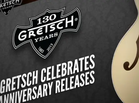 Gretsch Introduces 130th Anniversary Models